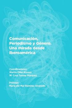 Paperback Comunicación, Periodismo y Género. Una mirada desde Iberoamérica [Spanish] Book