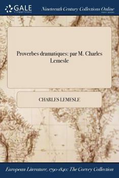 Paperback Proverbes dramatiques: par M. Charles Lemesle [French] Book