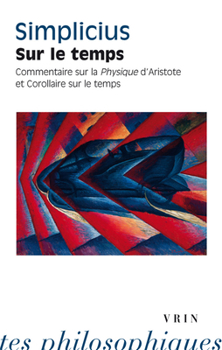 Paperback Sur Le Temps: Commentaire Sur La Physique d'Aristote Et Corollaire Sur Le Temps [French] Book