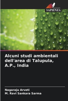 Alcuni studi ambientali dell'area di Talupula, A.P., India (Italian Edition)