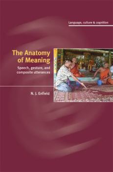 Hardcover The Anatomy of Meaning: Speech, Gesture, and Composite Utterances Book