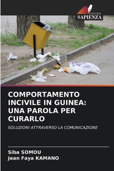 Paperback Comportamento Incivile in Guinea: Una Parola Per Curarlo [Italian] Book