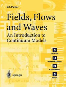 Paperback Fields, Flows, and Waves: An Introduction to Continuum Models Book