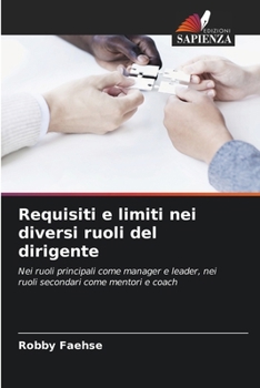 Paperback Requisiti e limiti nei diversi ruoli del dirigente [Italian] Book