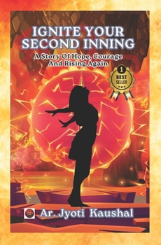 Paperback Ignite Your Second Inning: A Story Of Hope, Courage And Rising Again Book