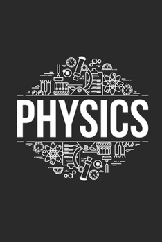 Physics: Dotted Bullet Notebook (6" x 9" - 120 pages) ~ Simple Physics Notebook for Daily Journal, Diary, and Gift