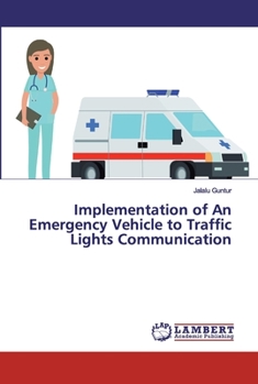 Paperback Implementation of An Emergency Vehicle to Traffic Lights Communication Book