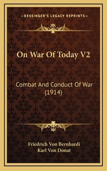Hardcover On War Of Today V2: Combat And Conduct Of War (1914) Book