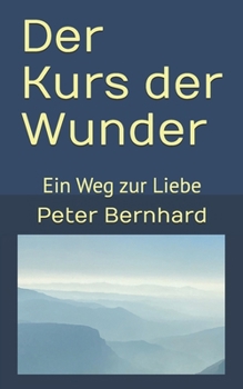 Paperback Der Kurs der Wunder: Ein Weg zur Liebe [German] Book