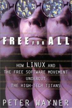 Hardcover Free for All: How Linux and the Free Software Movement Undercut the High-Tech Titans Book