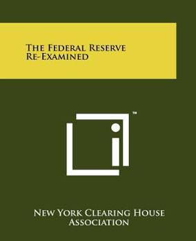 Paperback The Federal Reserve Re-Examined Book