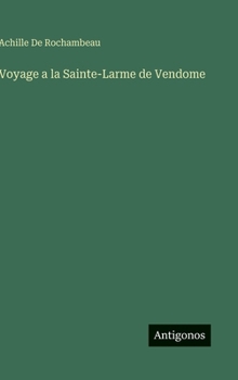 Hardcover Voyage a la Sainte-Larme de Vendome [French] Book