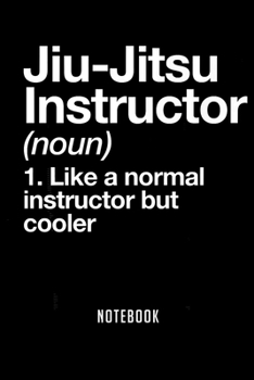 Paperback Notebook: Jiu jitsu instructor definition funny trainer gift Notebook-6x9(100 pages)Blank Lined Paperback Journal For Student-Ji Book