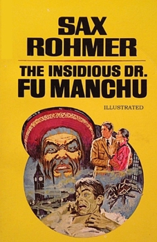 The Insidious Dr. Fu-Manchu Illustrated