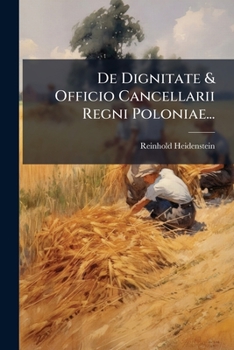 Paperback De Dignitate & Officio Cancellarii Regni Poloniae... [Latin] Book