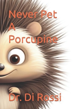 Paperback Never Pet A Porcupine Book