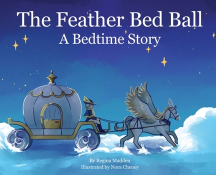 Hardcover The Feather Bed Ball: A Bedtime Story Book