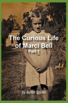 Paperback The Curious Life Of Marci Bell: Part 1 Book