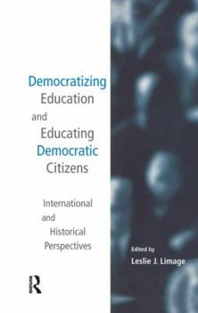 Democratizing Education and Educating Democratic Citizens: International and Historical Perspectives