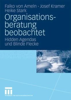 Paperback Organisationsberatung Beobachtet: Hidden Agendas Und Blinde Flecke [German] Book