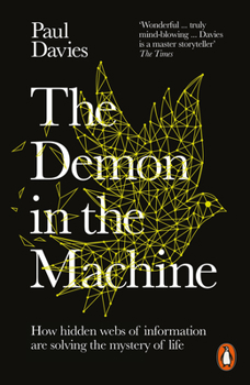 Paperback The Demon in the Machine: How Hidden Webs of Information Are Finally Solving the Mystery of Life Book