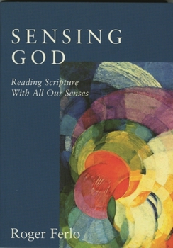 Paperback Sensing God: Reading Scripture with All of Our Senses Book