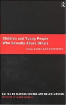 Paperback Children and Young People Who Sexually Abuse Others: Challenges and Responses Book