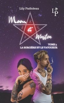 Paperback Moon & Winston: TOME 3 La sorcière et le tatoueur [French] Book