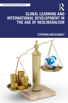 Paperback Global Learning and International Development in the Age of Neoliberalism Book