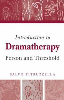 Paperback Introduction to Dramatherapy: Person and Threshold Book