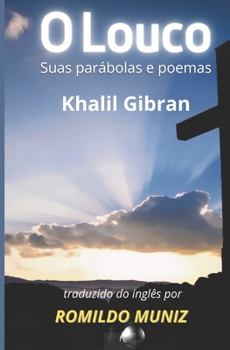 Paperback O Louco: Suas parábolas e poemas [Portuguese] Book