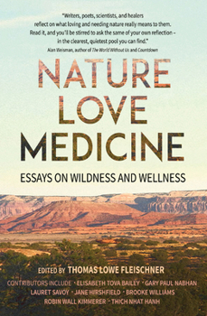 Paperback Nature, Love, Medicine: Essays on Wildness and Wellness Book