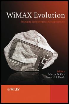 WiMAX Evolution: Emerging Technologies and Applications