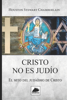 Paperback Cristo no es Judío: El mito del Judaísmo de Cristo [Spanish] Book