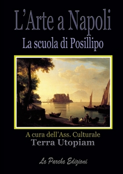 Paperback L'Arte a Napoli - La scuola di Posillipo [Italian] Book