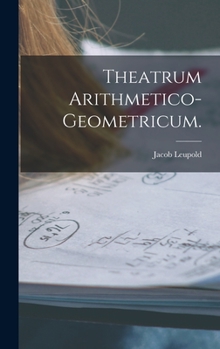 Hardcover Theatrum Arithmetico-Geometricum. [German] Book