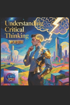 Paperback Understanding Critical Thinking: The Art of Clear, Logical, and Independent Thought Book