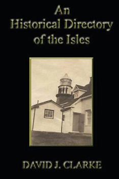 Paperback An Historical Directory of the Isles: Twillingate, New World Island, Fogo Island and Change Islands, Newfoundland and Labrador Book