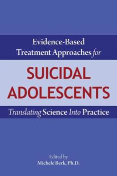 Paperback Evidence-Based Treatment Approaches for Suicidal Adolescents: Translating Science Into Practice Book