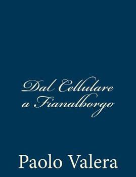 Paperback Dal Cellulare a Fianalborgo [Italian] Book