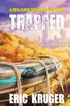 Trapped - Book #3 of the Benjamin Drake Adventure Series