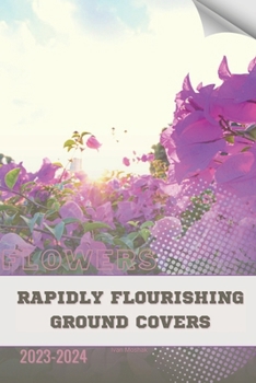 Paperback Rapidly Flourishing Ground Covers: Become flowers expert Book