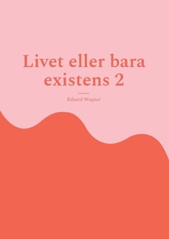 Paperback Livet eller bara existens 2: Är du nöjd? [Swedish] Book