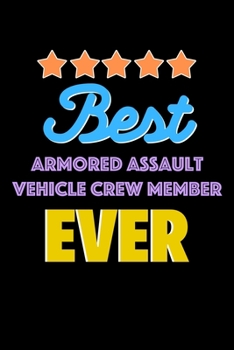 Best Armored Assault Vehicle Crew Member Evers Notebook - Armored Assault Vehicle Crew Member Funny Gift: Lined Notebook / Journal Gift, 120 Pages, 6x9, Soft Cover, Matte Finish