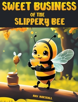 Paperback Sweet Business of the Slippery Bee Book