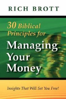 Paperback 30 Biblical Principles For Managing Your Money: Insights That Will Set You Free! Book