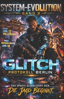 Paperback System-Evolution - Glitch: PROTOKOLL BERLIN: Ein LitRPG-Thriller: Sei der Fehler im System oder stirb als Rauschen im Code (Band 2) [German] Book