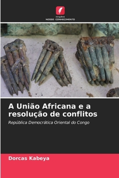 Paperback A União Africana e a resolução de conflitos [Portuguese] Book