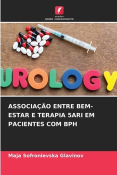 Paperback Associação Entre Bem-Estar E Terapia 5ari Em Pacientes Com BPH [Portuguese] Book