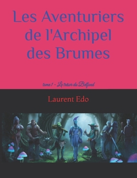 Paperback Les Aventuriers de l'Archipel des Brumes: Le trésor du Belfond [French] Book